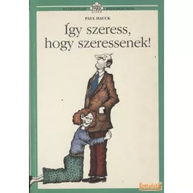 Így szeress, hogy szeressenek!