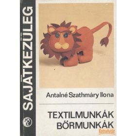 Textilmunkák, bőrmunkák