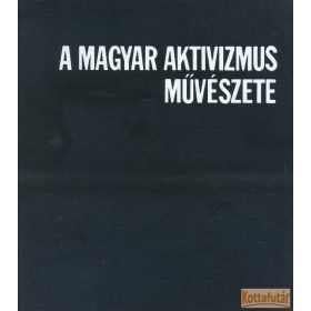 A magyar aktivizmus művészete