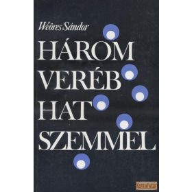 Három veréb hat szemmel