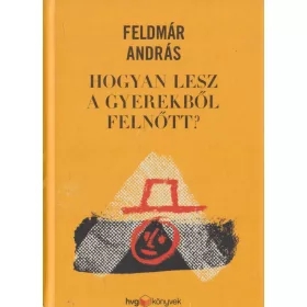 Hogyan lesz a gyerekből felnőtt?