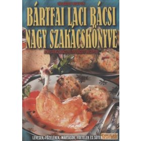 Bártfai Laci bácsi nagy szakácskönyve