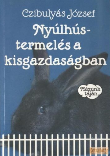 Nyúlhústermelés a kisgazdaságban