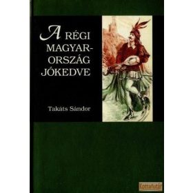 A régi Magyarország jókedve