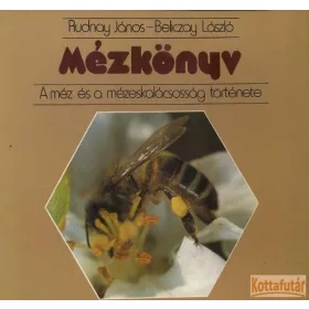 Mézkönyv - A méz és a mézeskalácsosság története