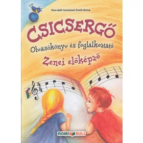   Csicsergő zenei előképző - Olvasókönyv és foglalkoztató