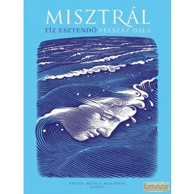 Misztrál : Tíz esztendő félszáz dala