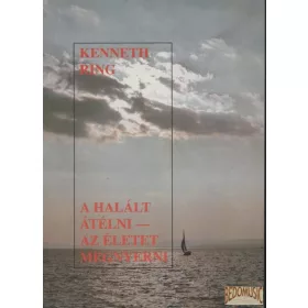 A halált átélni - Az életet megnyerni