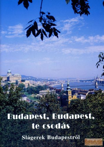 Budapest, Budapest, te csodás