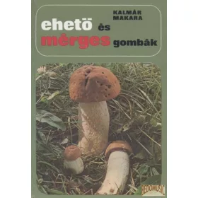 Ehető és mérges gombák