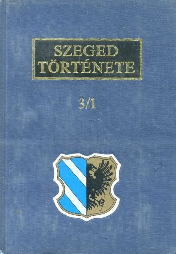 Szeged története 3/1 és 3/2 (1849-1919)