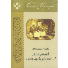 Arra járnak a szép ajaki jányok