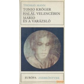 Tonio Kröger / Halál Velencében / Mario és a varázsló