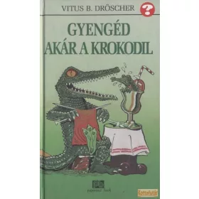 Gyengéd akár a krokodil