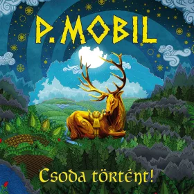 P. Mobil - Csoda történt! (CD)