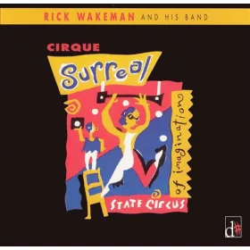 Wakeman, Rick and his Band - Cirque Surreal (CD)