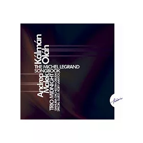   Oláh Kálmán - Malek Andrea - The Michel Legrand Songbook (CD)