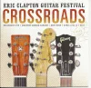 Crossroads - Eric Clapton Guitar Festival (CD)