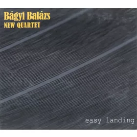Bágyi Balázs New Quartet - Easy Landing (CD)