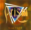 Prism - Live 75-77 (CD)