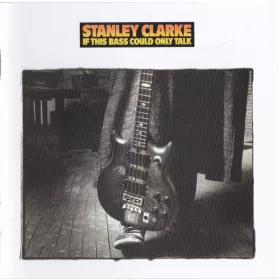 Clarke, Stanley - If this Bass Could Only Talk (CD)