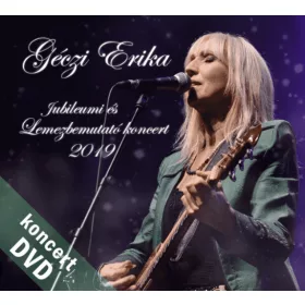   Géczi Erika - Jubileumi és lemezbemutató koncert 2019 (DVD)