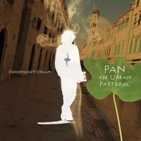 Persephone's Dream - Pan: An Urban Pastoral (CD)