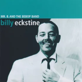 Eckstine, Billy - Mr. B. and the Bebop Band (CD)