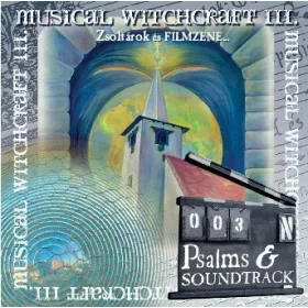   Kollár Attila - Musical Witchcraft III. - Psalms & Soundtrack(CD)