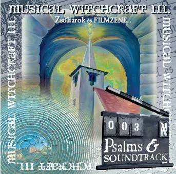 Kollár Attila - Musical Witchcraft III. - Psalms & Soundtrack(CD)