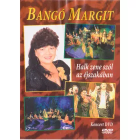 Bangó Margit - Halk zene szól az éjszakában (DVD)