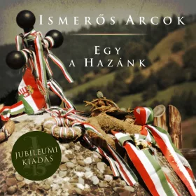 Ismerős Arcok - Egy a Hazánk (CD)