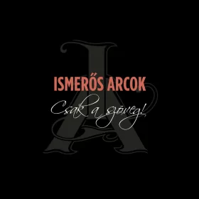 Ismerős Arcok - Csak a szöveg! (CD)