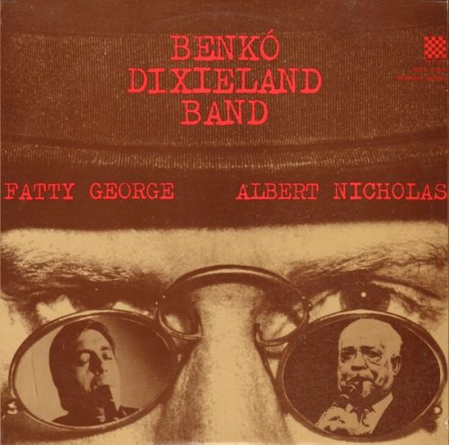 Benkó Dixieland Band – Fatty George - Albert Nicholas (LP)