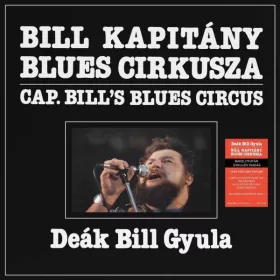 Deák Bill Gyula - Bill Kapitány Blues Cirkusza (LP)