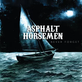 Asphalt Horsemen - Never Forget (LP)