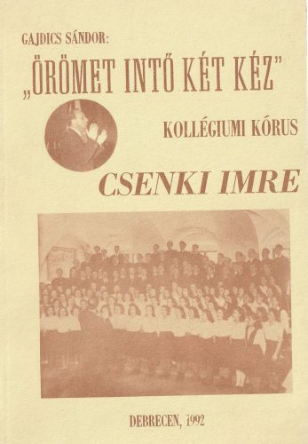 Örömet intő két kéz - Debreceni Kollégiumi Kórus (Csenki Imre)