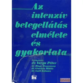 Az intenzív betegellátás elmélete és gyakorlata