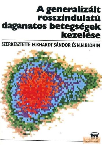 A generalizált rosszindulatú daganatos betegségek kezelése