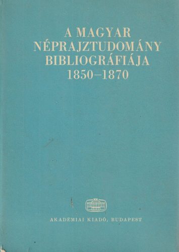 A magyar néprajztudomány biblioráfiája 1850-1870