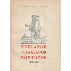   Magyar és magyar vonatkozásu röplapok, ujsaglapok, röpiratok az országos Széchenyi Könyvtárban 1480-1718