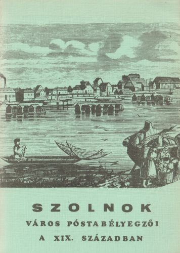 Szolnok város pósta bélyegzői a XIX. században