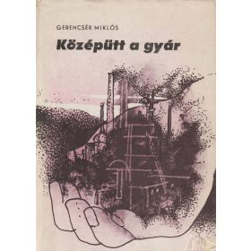 Középütt a gyár (dedikált)