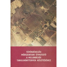   Távérzékelési módszertani útmutató a meliorációs tanulmánytervek készítéséhez