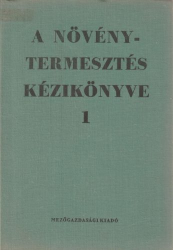 A növénytermesztés kézikönyve 1-2. (1966)