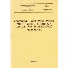   Vékonyfalú acélszerkezetek méretezése, csomóponti kialakítása és ellenőrző vizsgálata