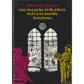 Egy magyar diák élete Mátyás király korában