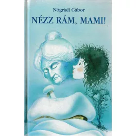 Nézz rám, mami!