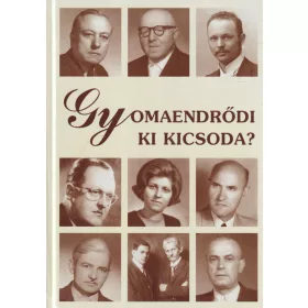 Gyomaendrődi ki kicsoda?