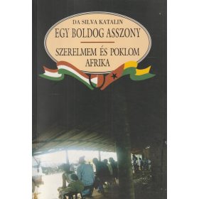 Egy boldog asszony - Szerelmem és poklom Afrika